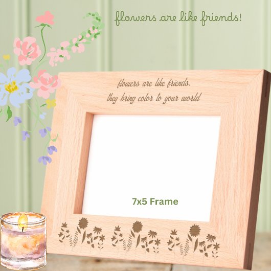 花は友達が色を世界に持ち込むようなものだ7x5 レーザー彫刻フレーム