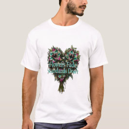 花は枯れる、基準は枯れない Tシャツ