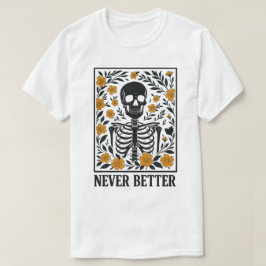 花咲くスケルトン Never Better 引用 Tシャツ