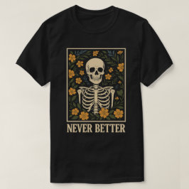 花咲くスケルトン Never Better 引用 Tシャツ