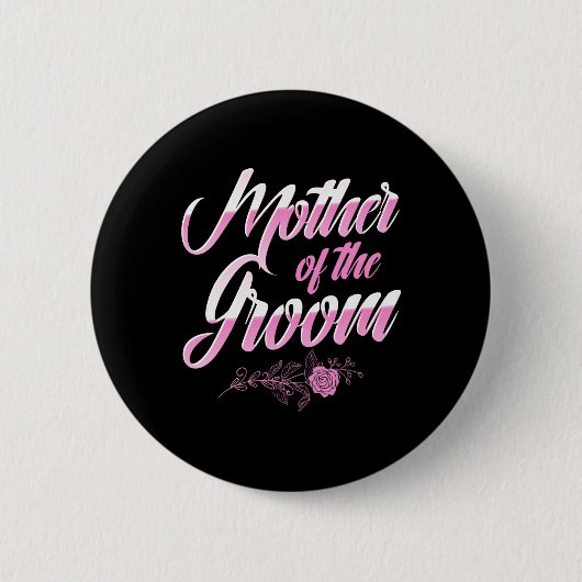 花婿の母のウェディングデーの独身最後のパーティー 缶バッジ (正面)