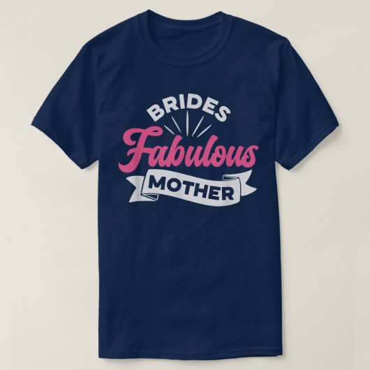 花嫁のための素敵な母親 女性 ウェディングシャワーアイデア Tシャツ (デザイン正面)
