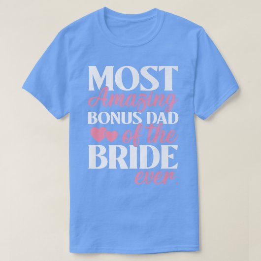 花嫁の最も素晴らしいパパ結婚 Tシャツ (デザイン正面)