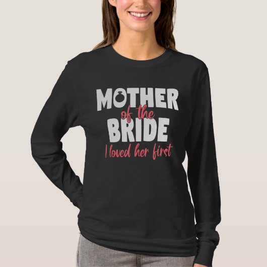 花嫁の母が最初に彼女を愛した4 Tシャツ (正面)