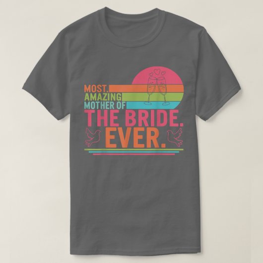 花嫁の母の日のマッチングの最も素晴らしい母 Tシャツ (デザイン正面)