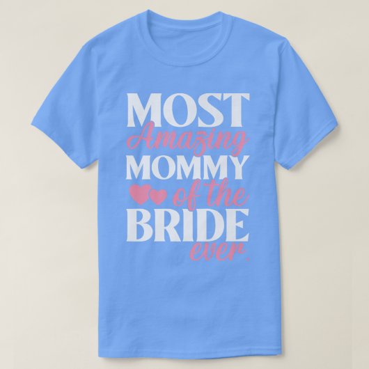花嫁の母の最も驚くべき結婚ママ Tシャツ (デザイン正面)