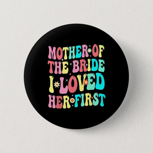 花嫁の母、僕は彼女を最初に愛した - 面白い新郎 缶バッジ (正面)