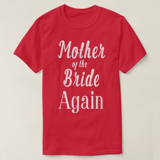 花嫁の母 再び ウェディング 娘 婚約 Tシャツ (デザイン正面)