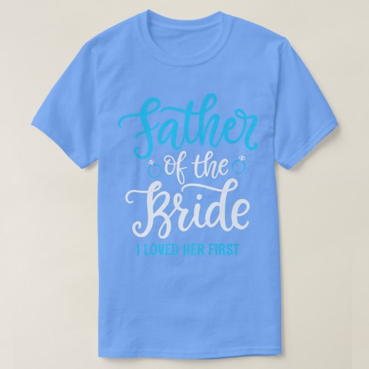 花嫁の父が最初に彼女を愛した Tシャツ (デザイン正面)