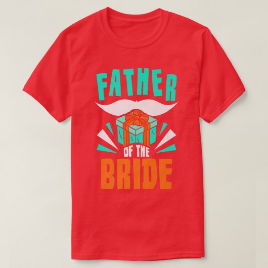 花嫁の父の独身最後のパーティーかわいい結婚式 Tシャツ (デザイン正面)