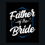 花嫁の父パーティー結婚バチェロレッテ ポスター<br><div class="desc">花嫁の父パーティーバチェロレッテの結婚かわいいパパギフト。感謝祭の日，クリスマスの日，母の日，父の日， 7月4日， 1776独立日，パパの日，ハロウィーンの日，パトリックの日</div>