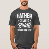 花嫁の父、私は最初の彼女を愛し結婚た Tシャツ (正面)