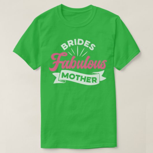 花嫁の素敵な母親 女性 ウェディングシャワーアイデア Tシャツ (デザイン正面)
