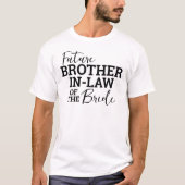 花嫁の義理の兄 ウェストバージニア州の結婚式 Tシャツ (正面)