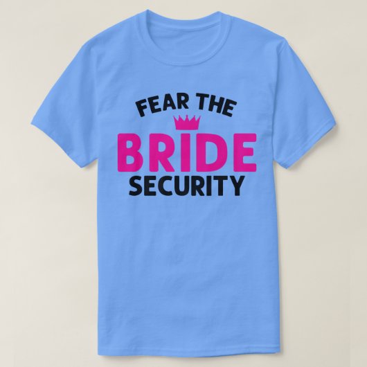 花嫁の警備員結婚の保険料を恐れる Tシャツ (デザイン正面)