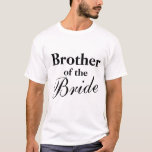 花嫁のTシャツの兄弟 Tシャツ<br><div class="desc">花嫁のTシャツの兄弟。 結婚披露宴の兄弟のためのかわいいギフトのアイディア。 Personalizableの文字。</div>