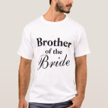 花嫁Tシャツの兄弟 Tシャツ<br><div class="desc">花嫁Tシャツの弟。ウェディングパーティーで兄弟のための可愛いギフトアイディア。パーソナル化可能な文字。</div>