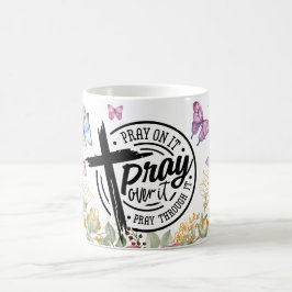 花柄の祈り Pray+On+It+Over+It+Through+It コーヒーマグカップ