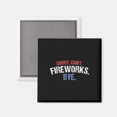 花火おもしろいシャツごめんねCant Fireworks Bye 4th マグネット (正面/裏面)