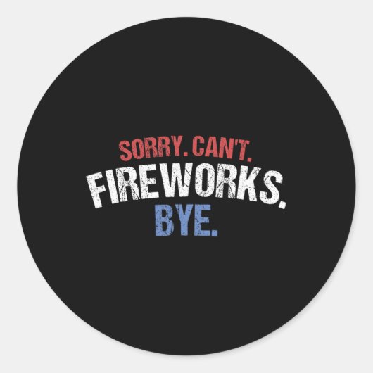 花火おもしろいシャツごめんねCant Fireworks Bye 4th ラウンドシール (正面)