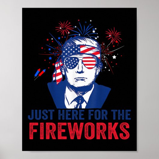 花火だけ楽しみに来たトランプ氏 4th Of July ジョーク ポスター (正面)