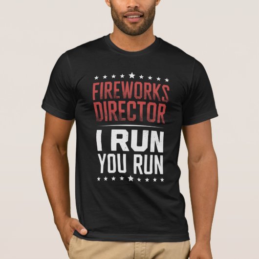 花火のディレクターだ 私が走る あなたが走る 面白い7月4日 Tシャツ (正面)