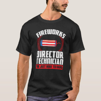 花火監督技術者禁止に来たばかりだ Tシャツ