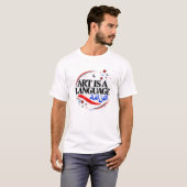 芸術が言語となる場所。 Tシャツ (正面フル)