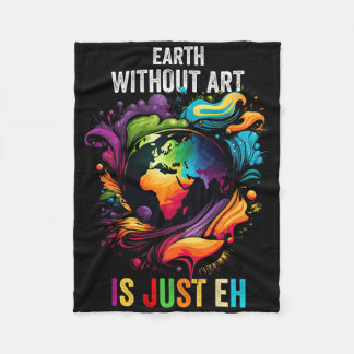 芸術のない地球は彼のアーティス絵画トPun Aにすぎない フリースブランケット