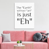 芸術のない地球は本当に良い キャンバスプリント (インサイチュ (リビング))