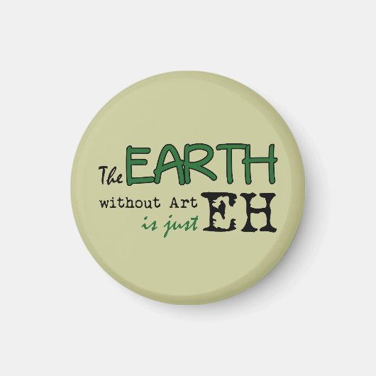 芸術のない地球 マグネット (正面)