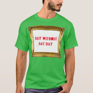 芸術の日のない日 Tシャツ