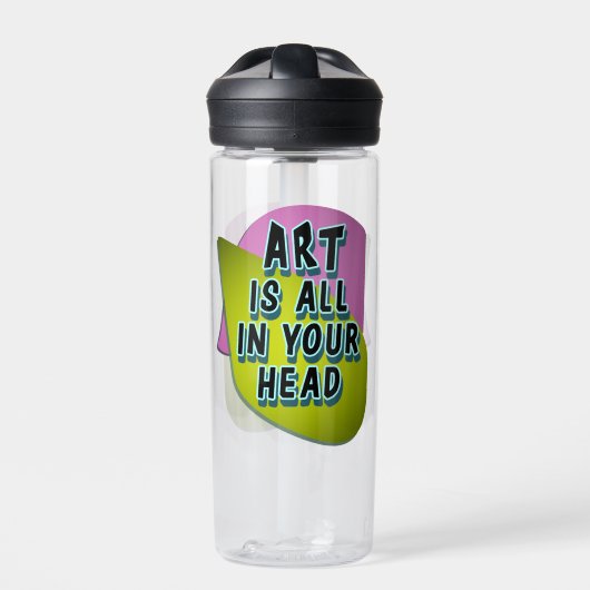 芸術は全てあなたの頭の中に ウォーターボトル (正面)
