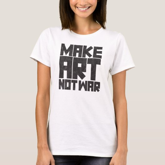芸術を戦争ではなく作る Tシャツ (正面)
