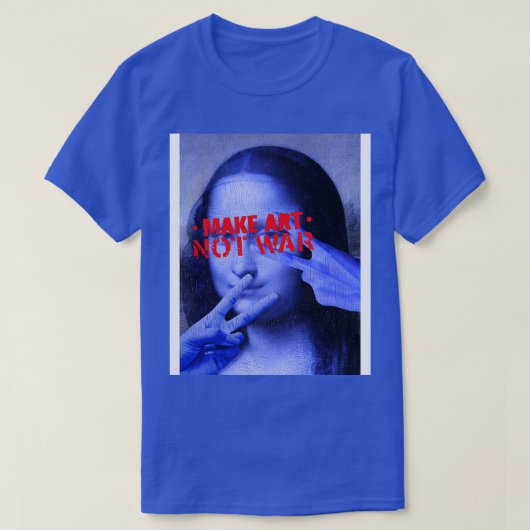 芸術を戦争ではなく作る Tシャツ (デザイン正面)