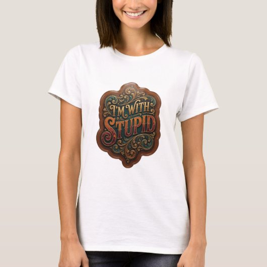 芸術的なゴールド I'M WITH STUPID カスタムTシャツ Tシャツ (正面)