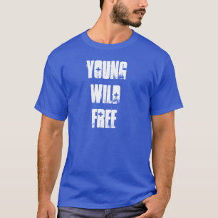 若い野生及び自由 Tシャツ