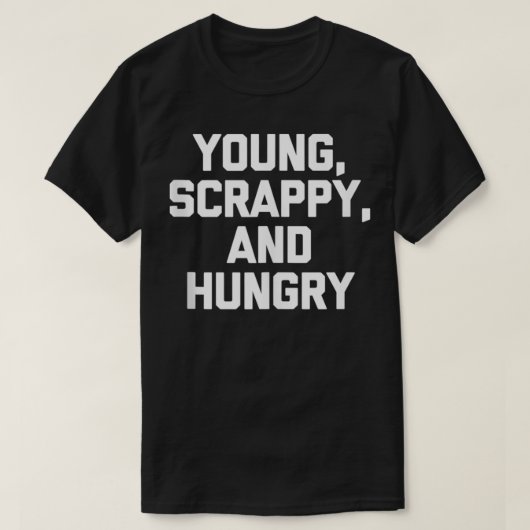 若い、スクラピー&空腹おもしろいことわざ皮肉co tシャツ (デザイン正面)