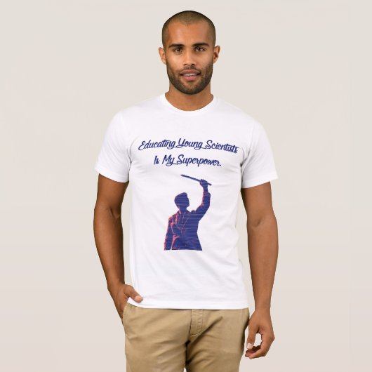 若き科学者を育てるのが私のスーパーパワー先生 Tシャツ (正面フル)