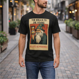 「若くして死ぬのはできるだけ遅く」 Tシャツ