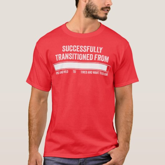 若くてワイルドから疲れた大人に成功 Tシャツ (正面)