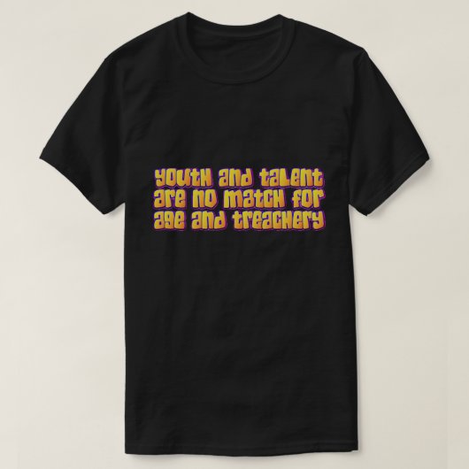 若さと才能は... Tシャツ (デザイン正面)