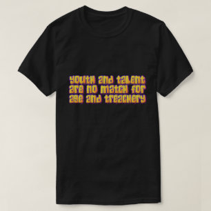 若さと才能… Tシャツ