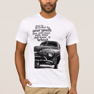 若さに惑わされるな。過ぎ去り Tシャツ