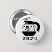 苦いコーヒーおもしろいフードパン 缶バッジ (正面&裏面)