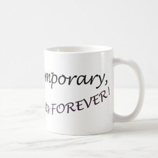 苦痛は一時的で、最後を永久にやめます! コーヒーマグカップ