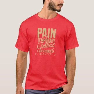 苦痛は一時的で、最後を永久にやめます Tシャツ