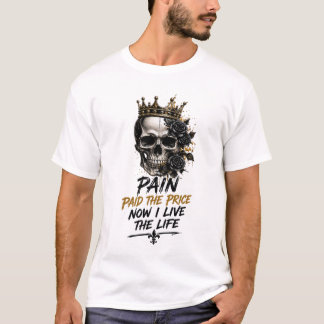 苦痛は代償を払った 今私は人生を生きている - 戴冠 Tシャツ