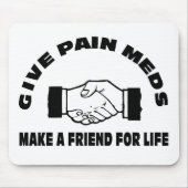 苦痛をMeds作ります生命のための友人を与えて下さい マウスパッド (正面)