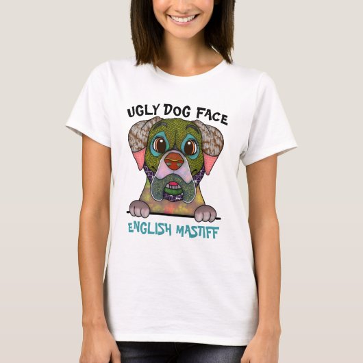 英ユニーク語マスティフの醜い犬の顔Tシャツ Tシャツ (正面)